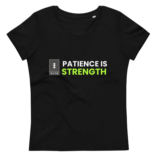 Women's MLFB Patience Is Strength fitted eco tee