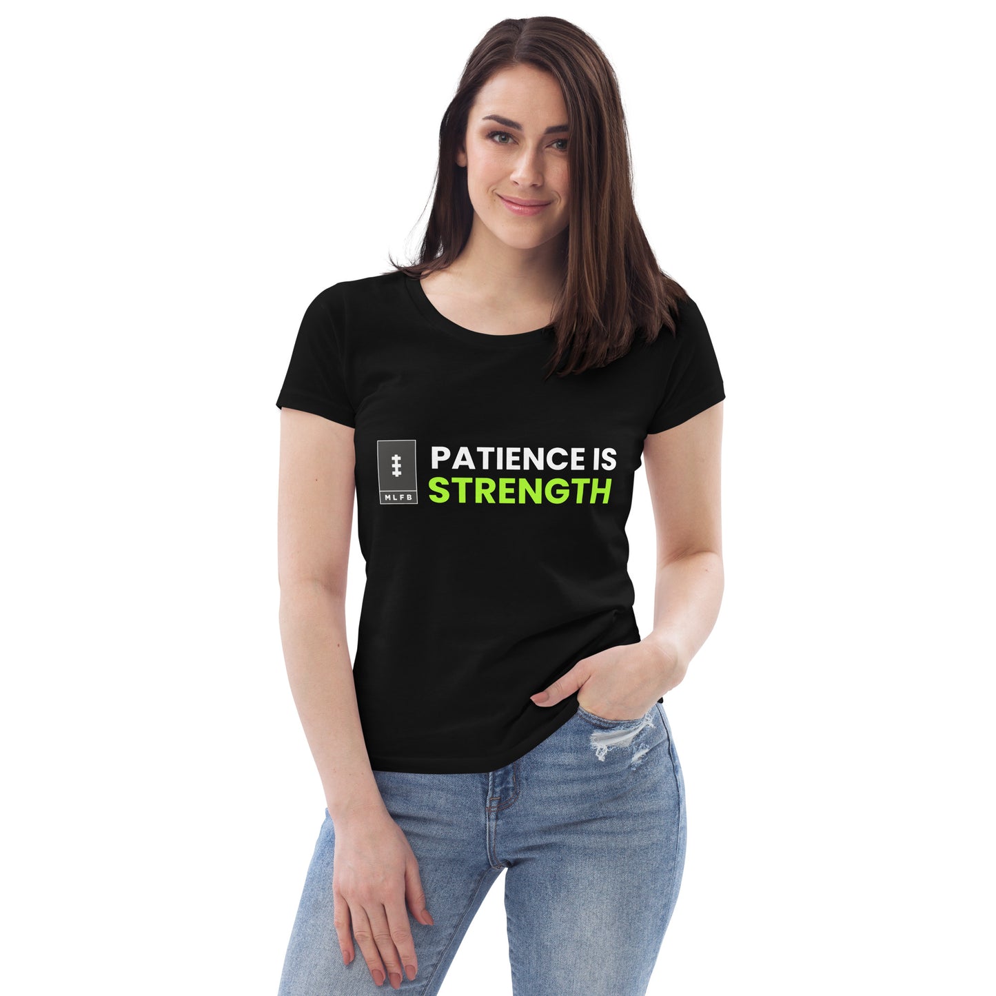 Women's MLFB Patience Is Strength fitted eco tee